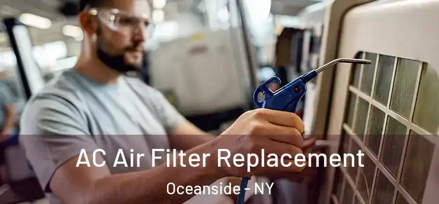 AC Air Filter Replacement Oceanside - NY