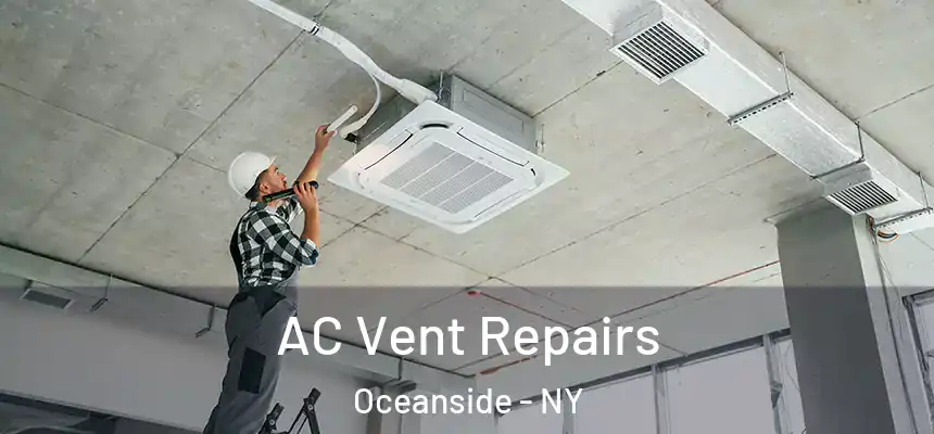  AC Vent Repairs Oceanside - NY