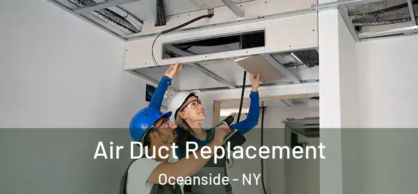 Air Duct Replacement Oceanside - NY