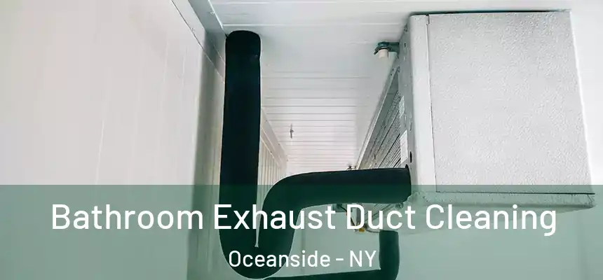 Bathroom Exhaust Duct Cleaning Oceanside - NY