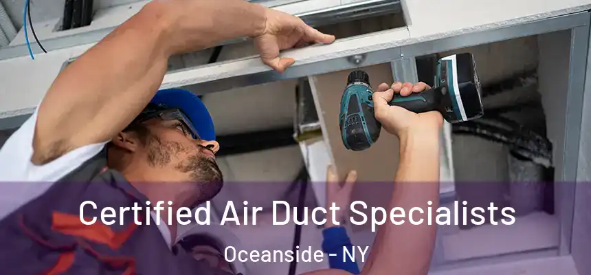  Certified Air Duct Specialists Oceanside - NY