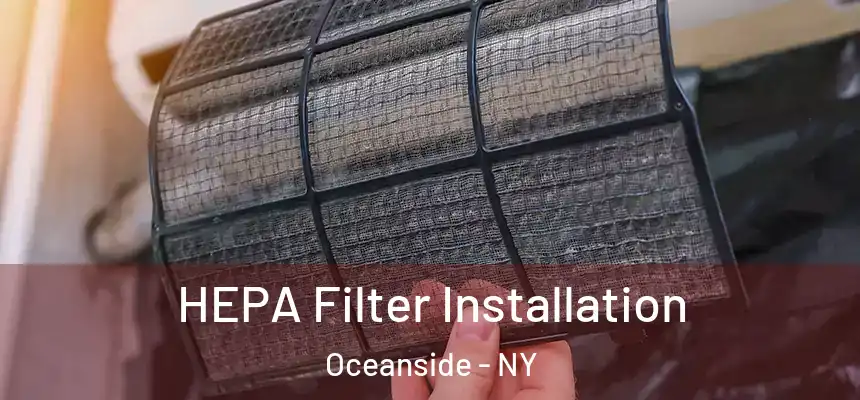 HEPA Filter Installation Oceanside - NY
