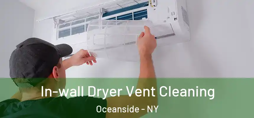 In-wall Dryer Vent Cleaning Oceanside - NY