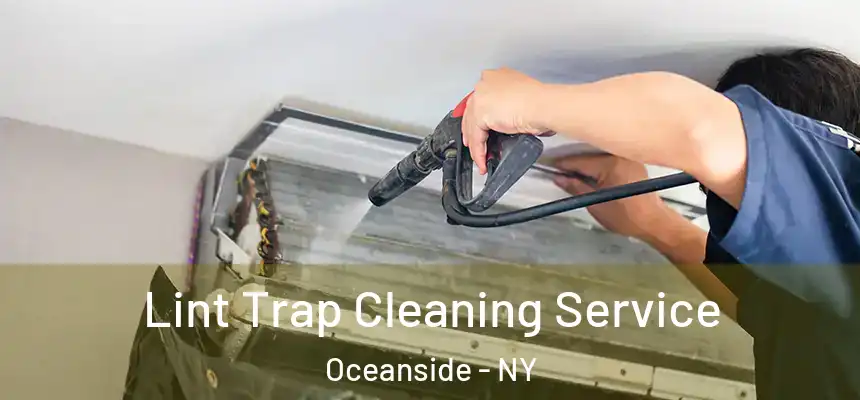  Lint Trap Cleaning Service Oceanside - NY
