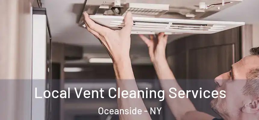 Local Vent Cleaning Services Oceanside - NY