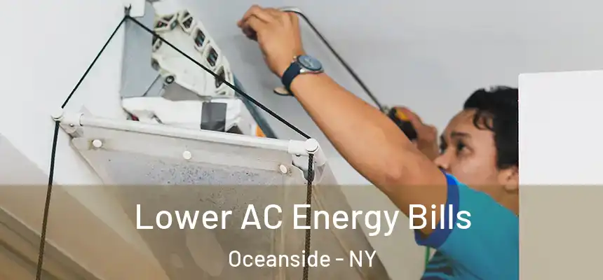  Lower AC Energy Bills Oceanside - NY
