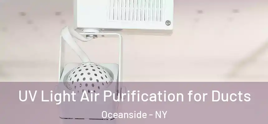 UV Light Air Purification for Ducts Oceanside - NY
